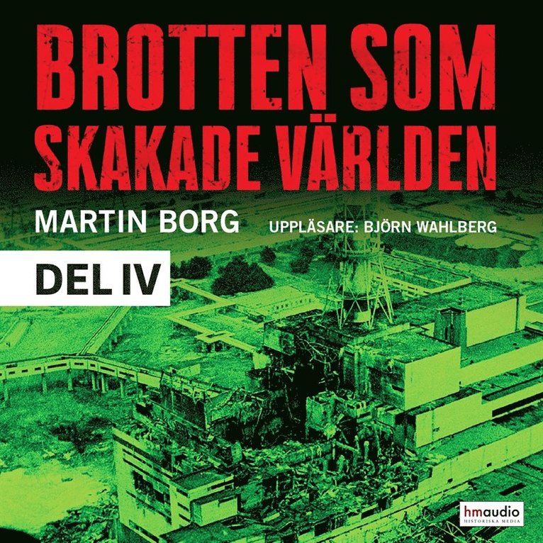 Martin Borg - Brotten som skakade världen. Tjernobyl och andra händelser vi minns, Ljudbok