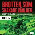 Brotten som skakade världen, del 4