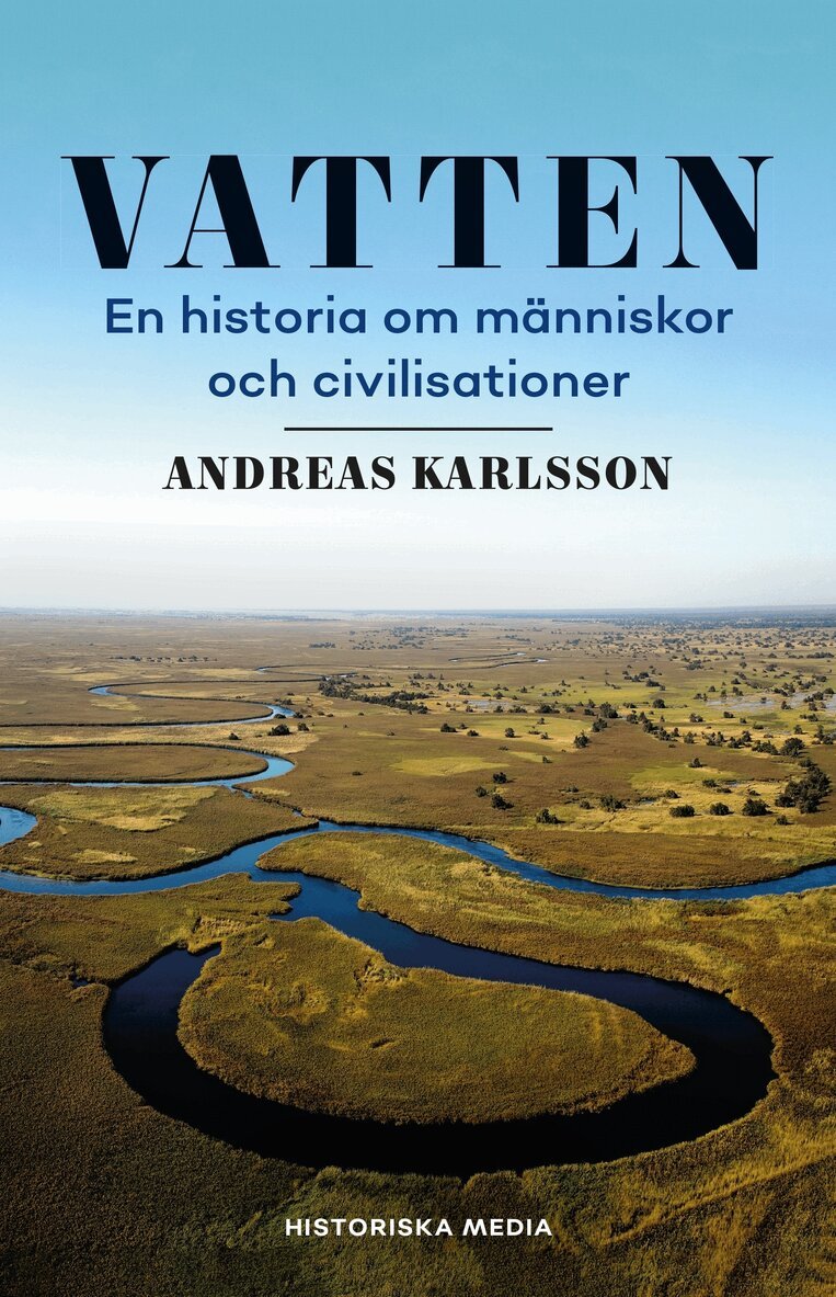 Andreas Karlsson - Vatten : en historia om människor och civilisationer, E-bok