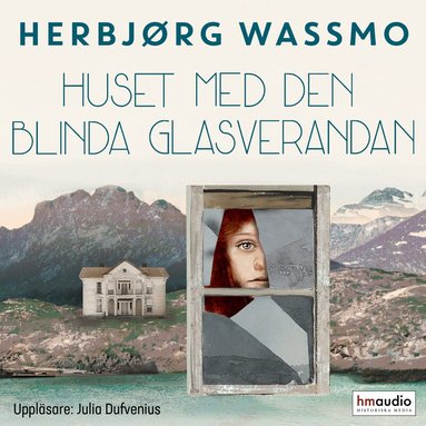 Herbjørg Wassmo - Huset med den blinda glasverandan, Ljudbok