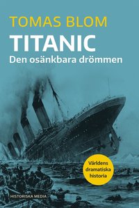 Titanic: Den osänkbara drömmen - Tomas Blom - Ebok (9789177893165) | Bokus