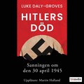 Hitlers död. Sanningen om den 30 april 1945