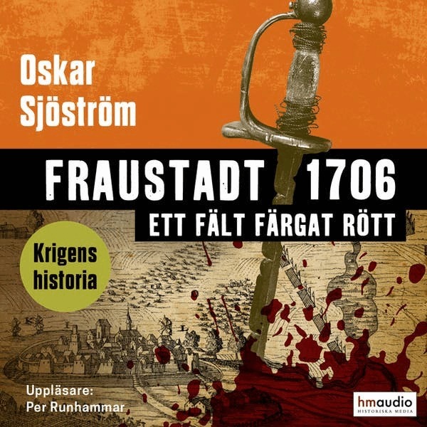 Oskar Sjöström - Fraustadt 1706 : ett fält färgat rött, Ljudbok