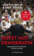 Hotet mot demokratin : högerpopulismens återkomst i Europa och USA