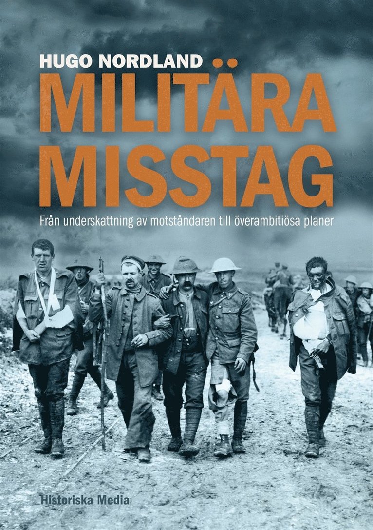 Hugo Nordland - Militära misstag : från underskattning av motståndaren till överambitiösa planer, E-bok