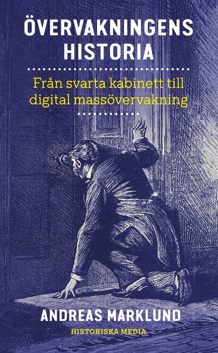 Andreas Marklund - Övervakningens historia : från svarta kabinett till digital massövervakning, Ljudbok