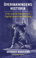 vervakningens historia. Frn svarta kabinett till digital massvervakning