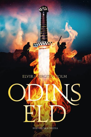 Elvira Birgitta Holm - Odins eld, Inbunden