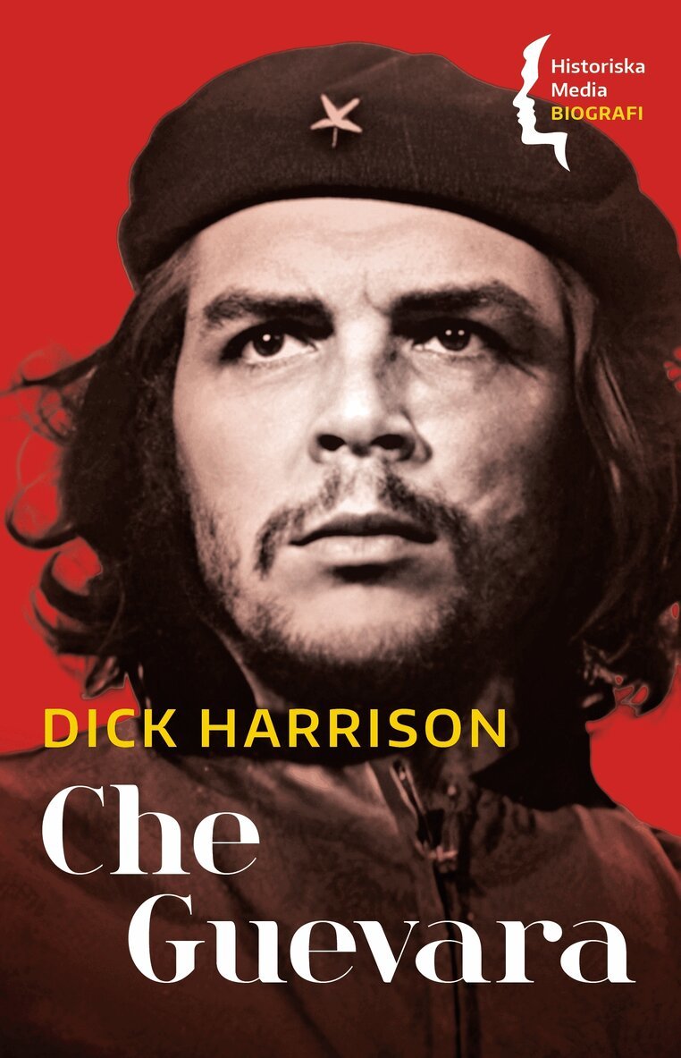 Dick Harrison - Che Guevara, E-bok