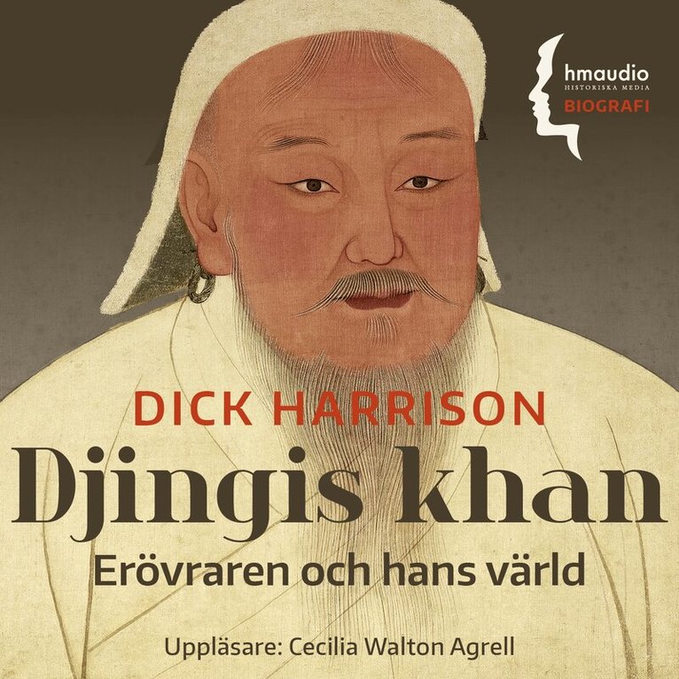Dick Harrison - Djingis khan : erövraren och hans värld, Ljudbok