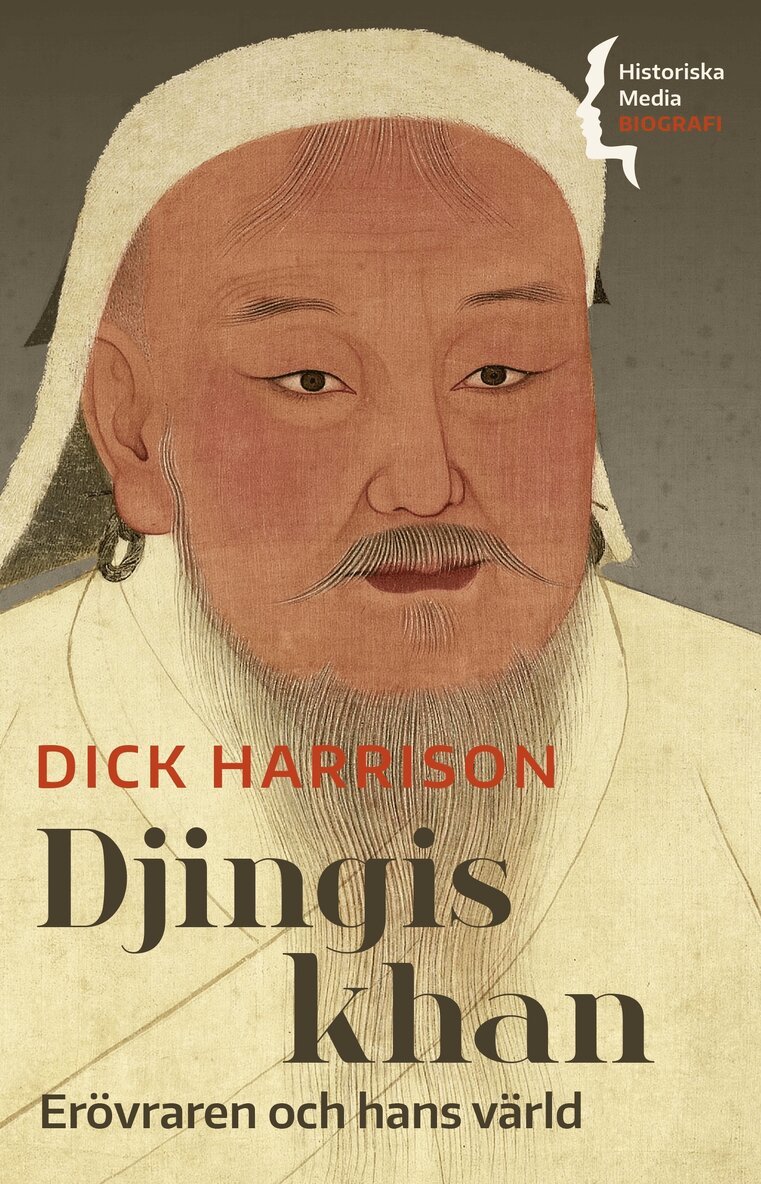 Dick Harrison - Djingis khan : erövraren och hans värld, E-bok