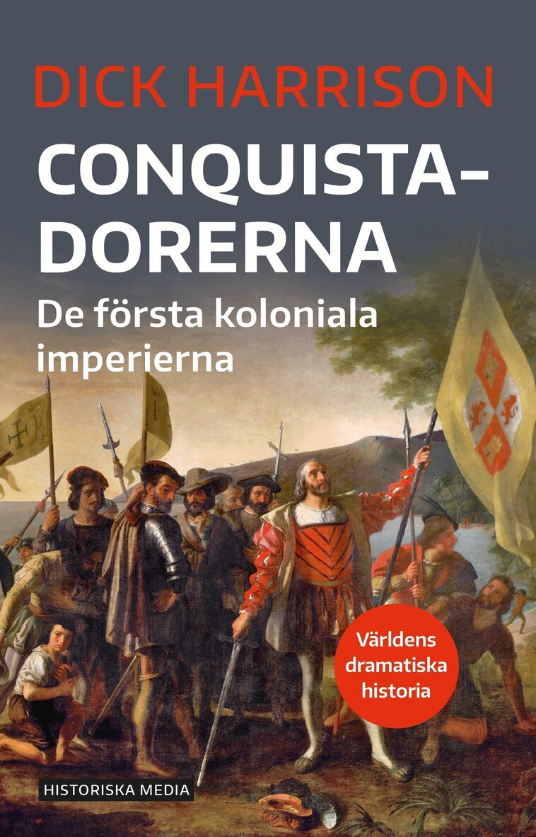 Dick Harrison - Conquistadorerna : de första koloniala imperierna, E-bok