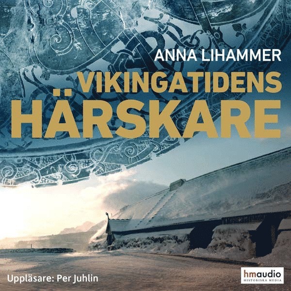 Anna Lihammer - Vikingatidens härskare, Ljudbok