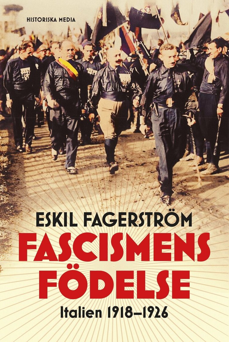 Eskil Fagerström - Fascismens födelse : Italien 1918-1926, E-bok
