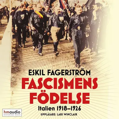 Eskil Fagerström - Fascismens födelse : Italien 1918-1926, Ljudbok