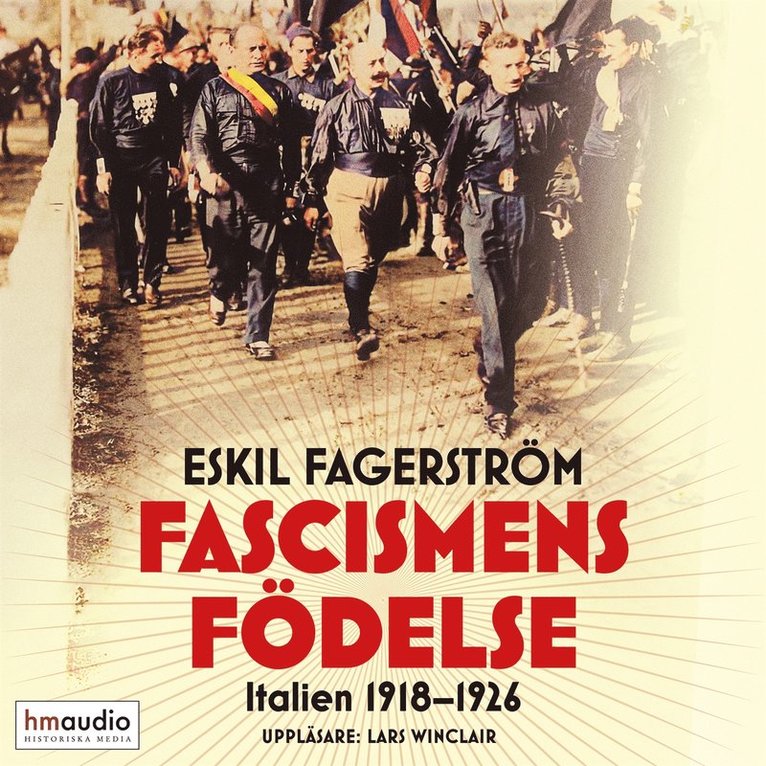 Eskil Fagerström - Fascismens födelse : Italien 1918-1926, Ljudbok