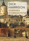 Sveriges stormaktstid. Ett imperium formas