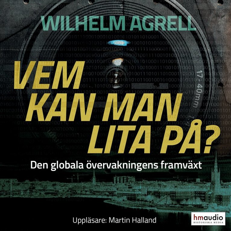 Wilhelm Agrell - Vem kan man lita på? : den globala övervakningens framväxt, Ljudbok