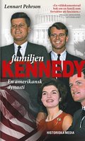 Familjen Kennedy. En amerikansk dynasti