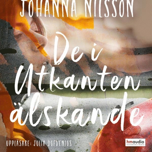 Johanna Nilsson - De i utkanten älskande, Ljudbok