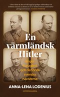 En v�rml�ndsk Hitler : Birger Furug�rd och de f�rsta svenska nazisterna