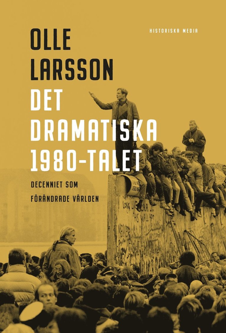 Olle Larsson - Det dramatiska 1980-talet : decenniet som förändrade världen, Ljudbok