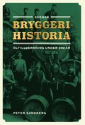 Svensk bryggerihistoria : �ltillverkning under 200 �r