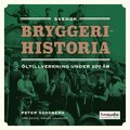 Svensk bryggerihistoria. Öltillverkning under 200 år