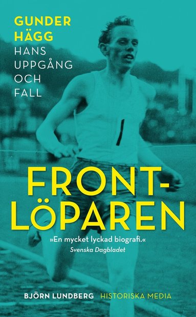 Frontl&ouml;paren : Gunder H&auml;gg, hans uppg&aring;ng och fall