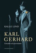 Karl Gerhard : estradr och provokatr