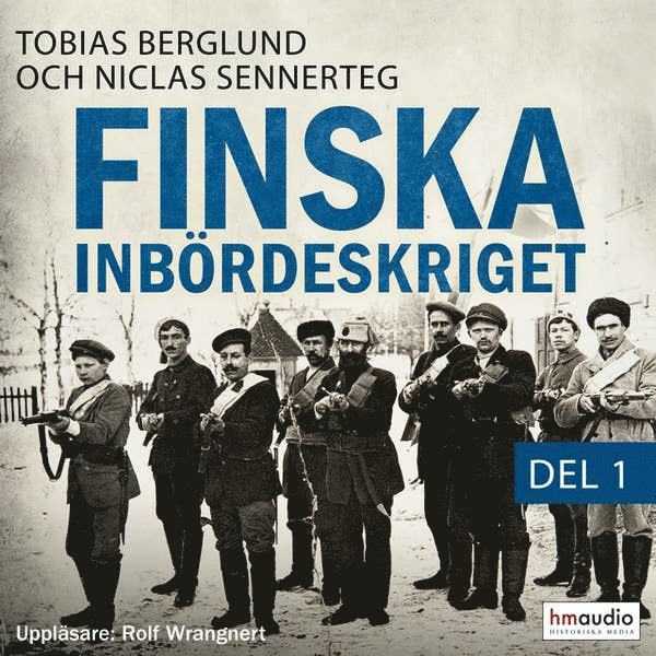 Niclas Sennerteg, Tobias Berglund - Finska inbördeskriget del 1, Ljudbok