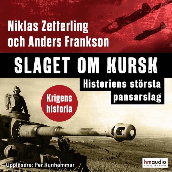 Niklas Zetterling - Slaget om Kursk : historiens största pansarslag, E-bok