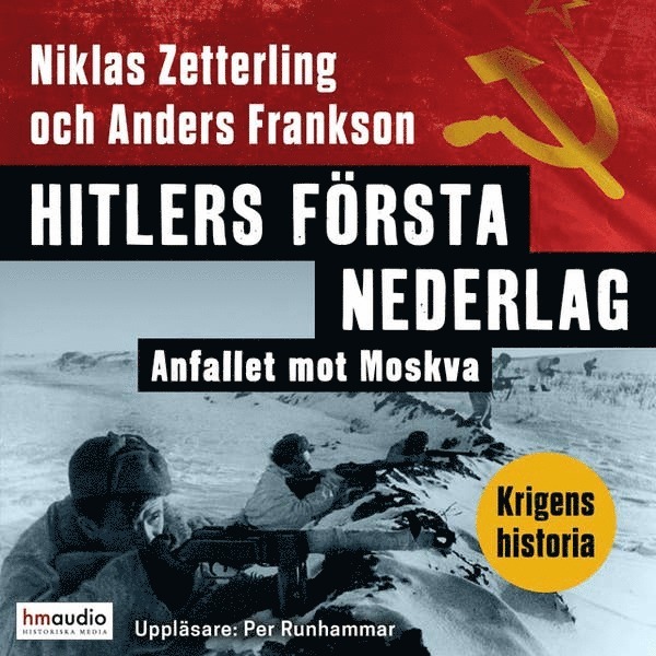 Niklas Zetterling, Anders Frankson - Hitlers första nederlag. Anfallet mot Moskva, Ljudbok