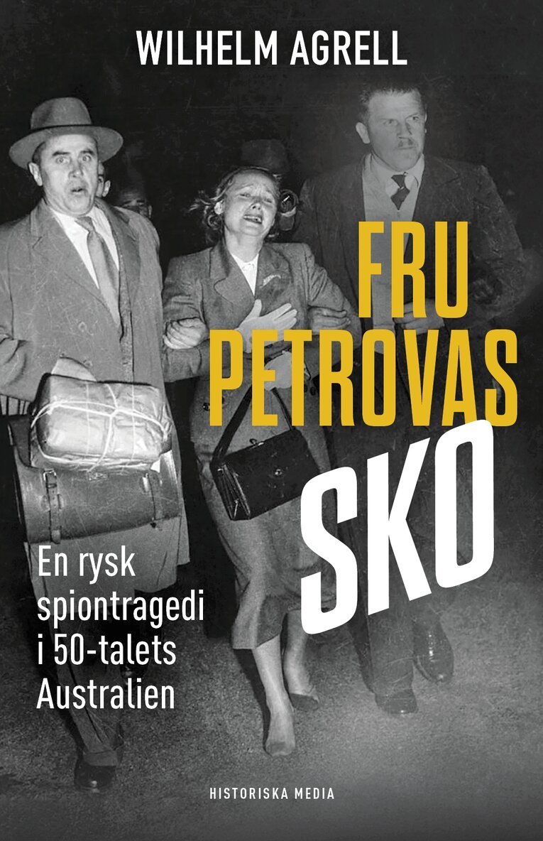 Wilhelm Agrell - Fru Petrovas sko : en rysk spiontragedi i 50-talets Australien, E-bok
