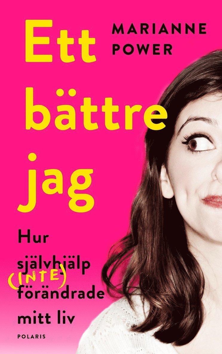 Marianne Power - Ett bättre jag : hur självhjälp (inte) förändrade mitt liv, E-bok