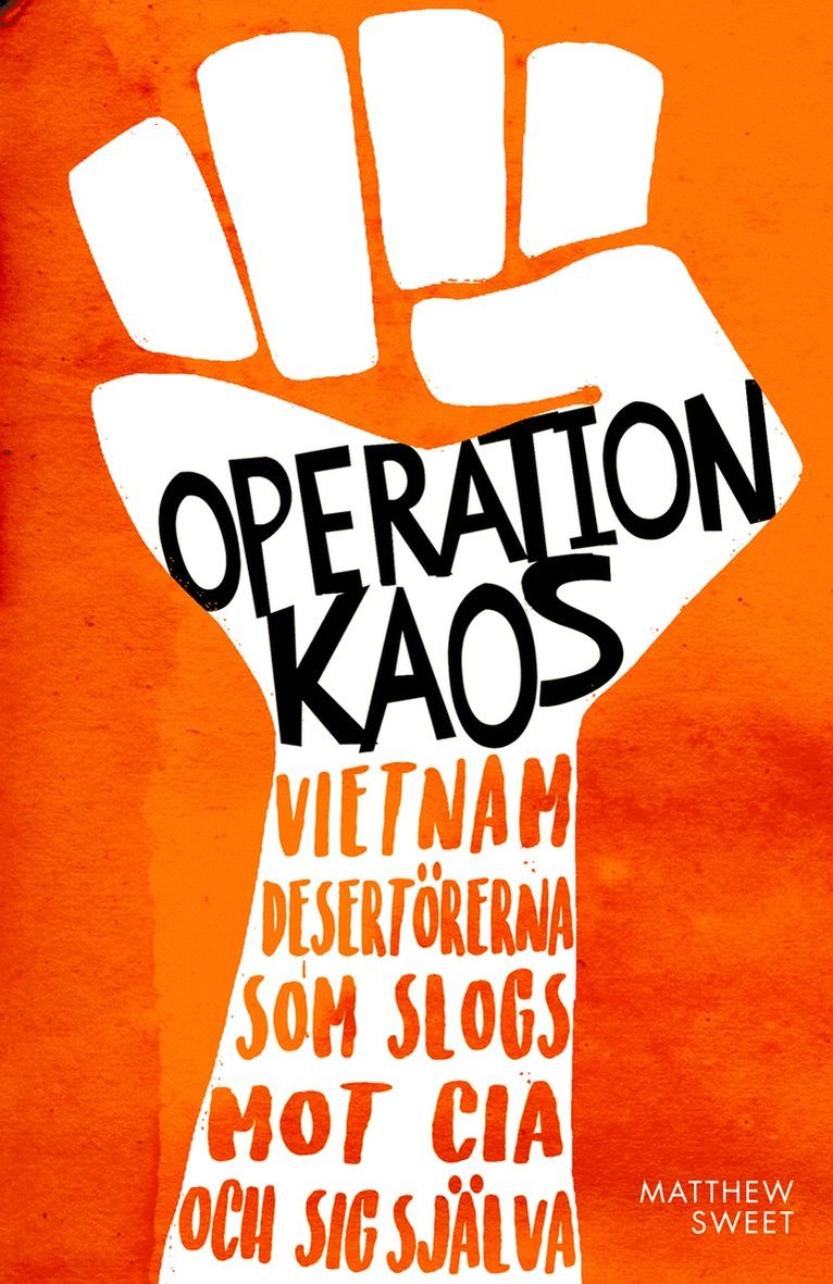 Matthew Sweet - Operation Kaos : Vietnamdesertörerna som slogs mot CIA och sig själva, E-bok