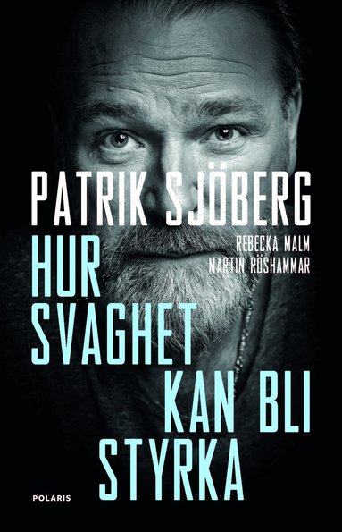 Patrik Sjöberg, Martin Röshammar, Rebecka Malm - Hur svaghet kan bli styrka, E-bok