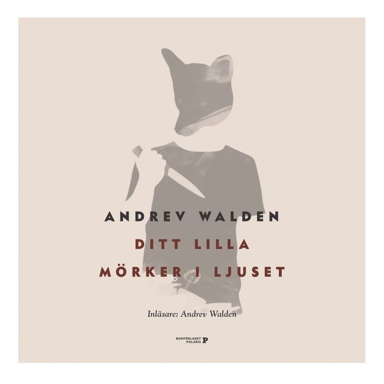 Andrev Walden - Ditt lilla mörker i ljuset, Ljudbok