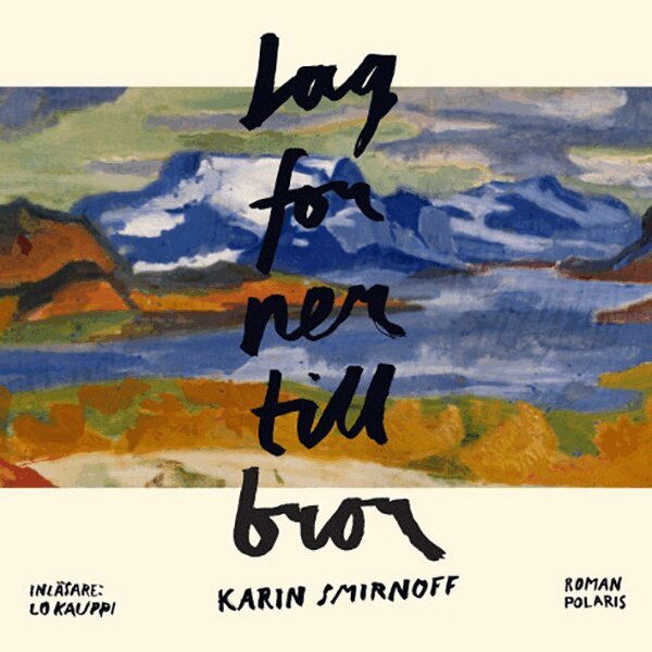 Karin Smirnoff - Jag for ner till bror, Ljudbok