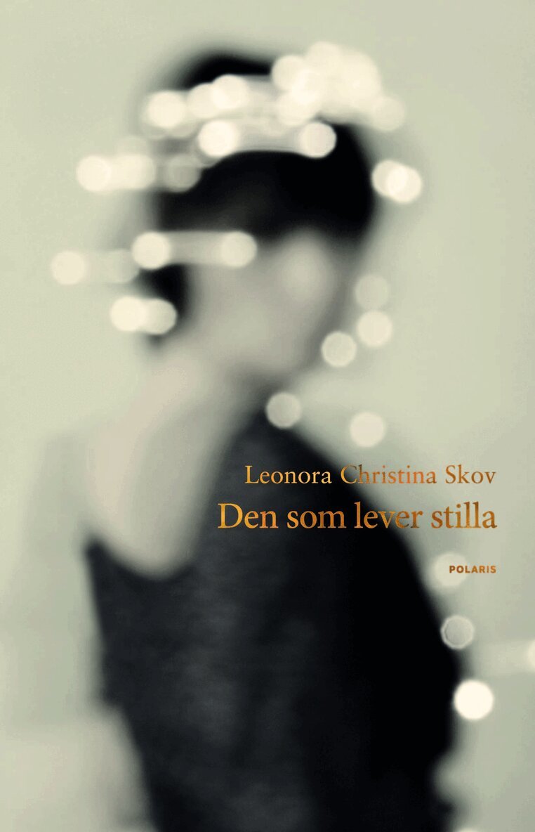 Leonora Christina Skov - Den som lever stilla, E-bok