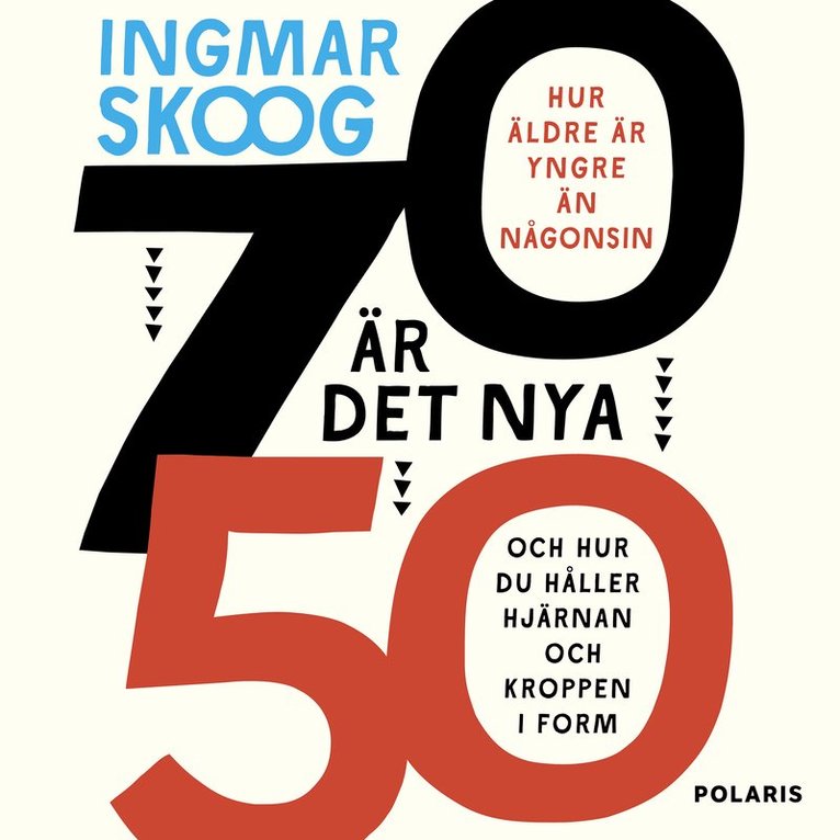 Ingmar Skoog - 70 är det nya 50, Ljudbok