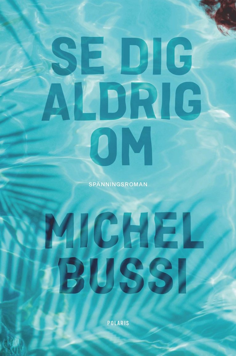 Michel Bussi - Se dig aldrig om, E-bok