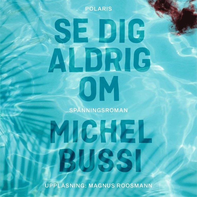 Michel Bussi - Se dig aldrig om, Ljudbok