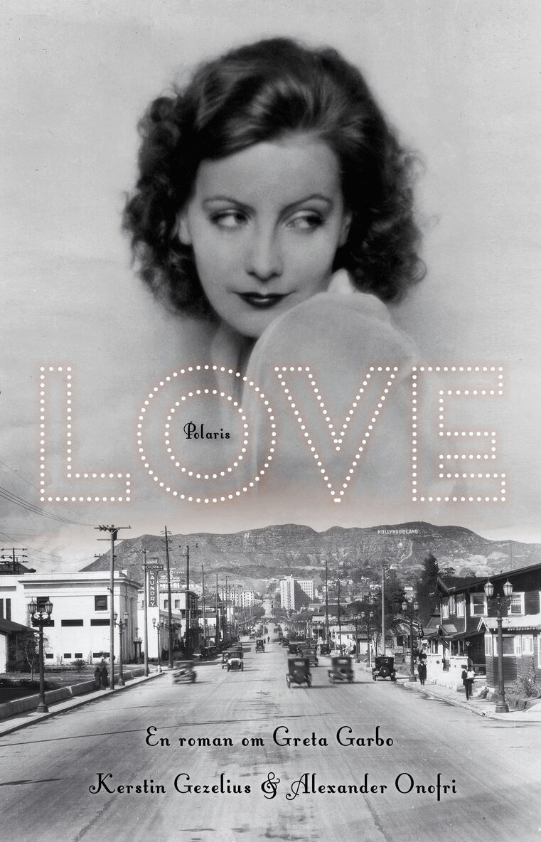 Kerstin Gezelius, Alexander Onofri - Love : en roman om Greta Garbo, E-bok