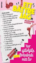 Ett b�ttre jag : hur sj�lvhj�lp (inte) f�r�ndrade mitt liv
