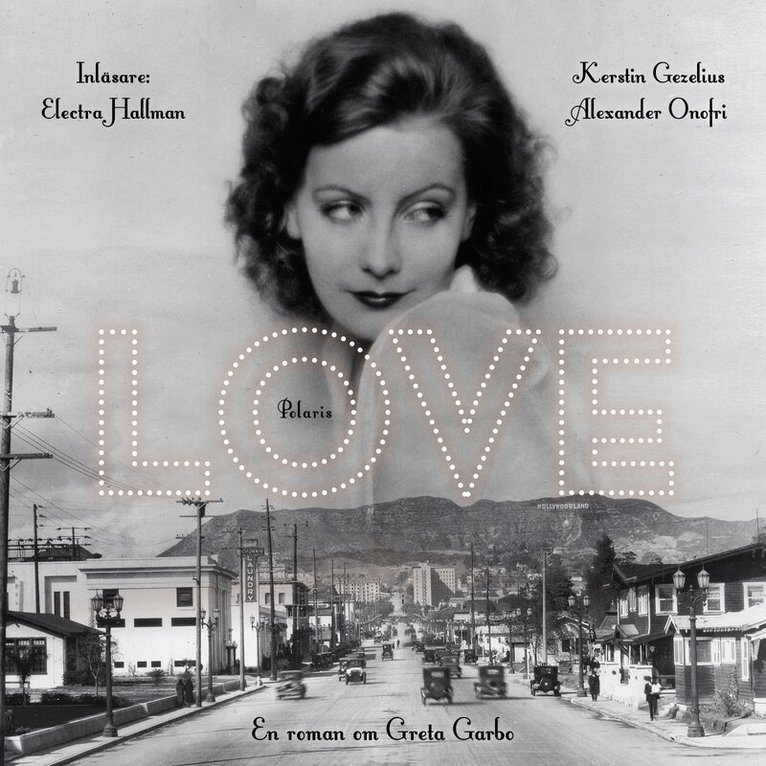 Kerstin Gezelius, Alexander Onofri - Love : en roman om Greta Garbo, Ljudbok