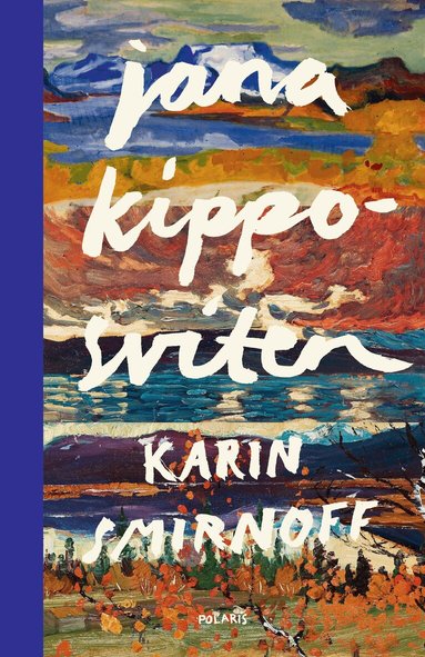 Karin Smirnoff - Jana Kippo-sviten, Inbunden