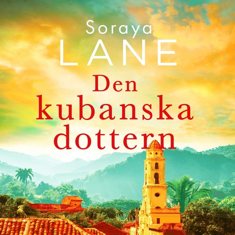 Soraya Lane - Den kubanska dottern, Ljudbok