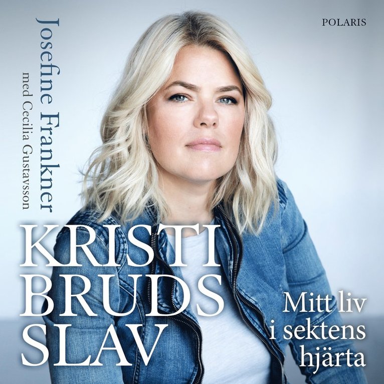 Josefine Frankner, Cecilia Gustavsson - Kristi Bruds slav : mitt liv i sektens hjärta, Ljudbok