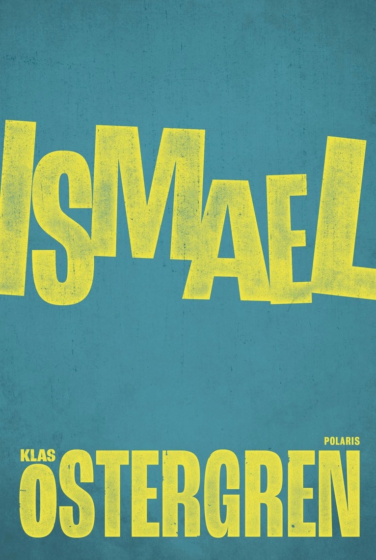 Klas Östergren - Ismael, E-bok. Tillgänglighet: Lägg i varukorg